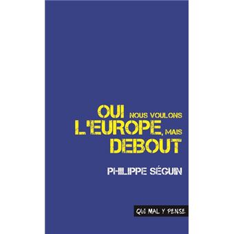 Philippe Séguin livre sur l' union européenne